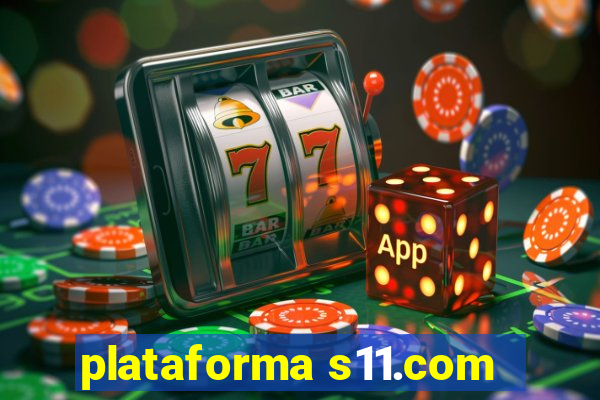 plataforma s11.com